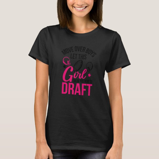 Move Over Boys Cute Fantasy Football Women Draught T-Shirt (Front)