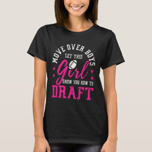 Move Over Boys Cute Fantasy Football Women Draught T-Shirt