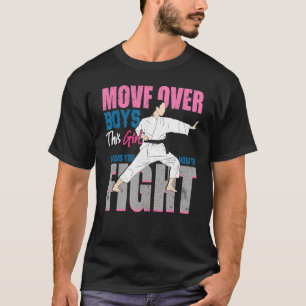Move Over Boys Girl Shows You How To Fight Karate T-Shirt