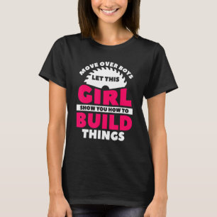 Move Over Boys Let This Girl Show You How To Build T-Shirt