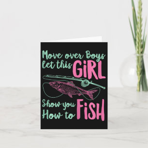 Move Over Boys Let This Girl Show You How To Fish  Card