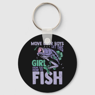Move Over Boys Let This Girl Show You How To Fish  Key Ring