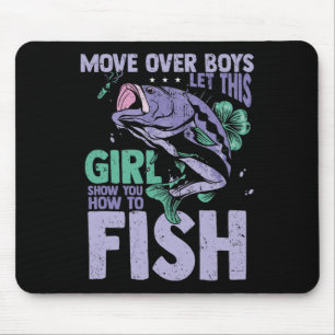 Move Over Boys Let This Girl Show You How To Fish Mouse Pad