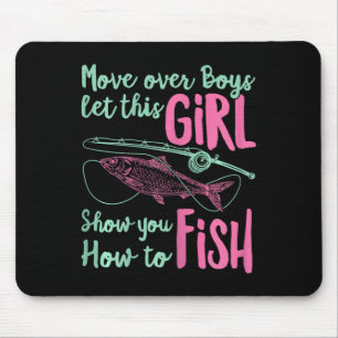 Move Over Boys Let This Girl Show You How To Fish Mouse Pad
