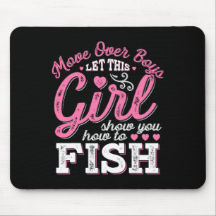 Move Over Boys Let This Girl Show You How To Fish Mouse Pad
