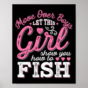 Move Over Boys Let This Girl Show You How To Fish  Poster