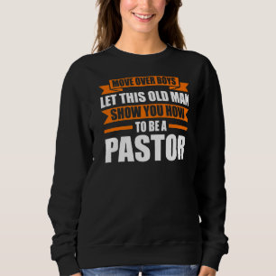 Move Over Boys Let This Pastor Pastors Sweatshirt