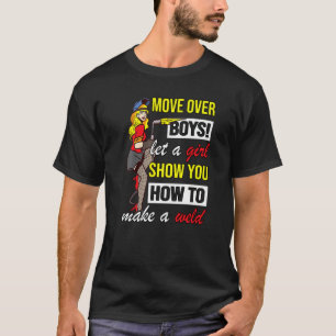 Move Over Boys Make A Weld Womens Welder Welding G T-Shirt
