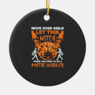 Move Over Girls Let Witch Postal Worker Halloween_ Ceramic Ornament