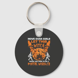 Move Over Girls Let Witch Postal Worker Halloween_ Key Ring