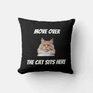 Move Over The Cat Sits Here Funny Cat Cushion