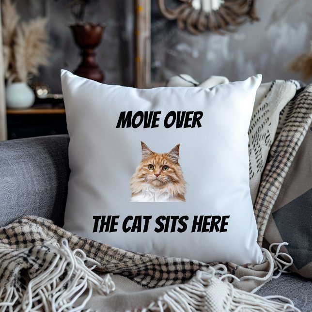 Move Over The Cat Sits Here Funny Custom Cat Cushion (Creator Uploaded)