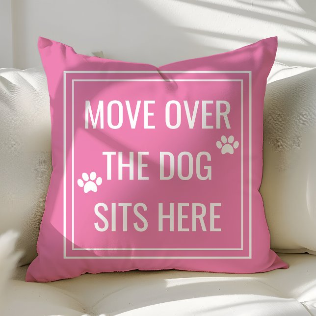 Move Over The Dog Sits Here Funny Pink Pet Cushion (Creator Uploaded)