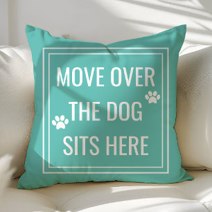 Move Over The Dog Sits Here Funny Teal Pet Cushion