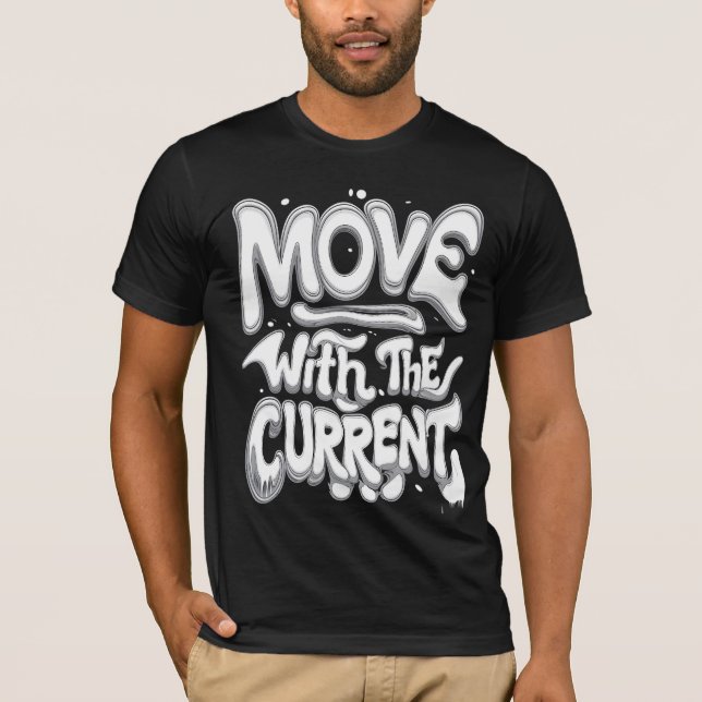Move With The Current T-Shirt (Front)