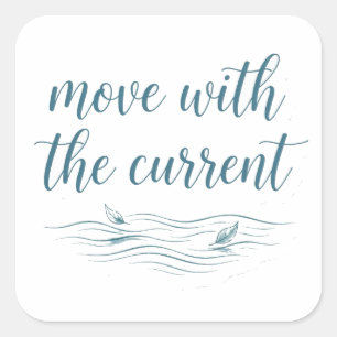 Move With The Current Wu Wei River Quote Sticker
