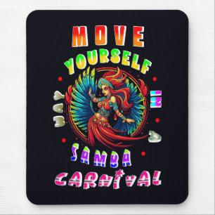 Move Yourself In A Samba Way Carnival Mouse Pad