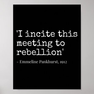 Movement I Incite This Meeting To Rebellion  Poster