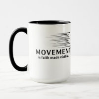 Movement Is Faith Made Visible