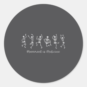 Movement Is Medicine Dancing Skeleton Pt Physical Classic Round Sticker