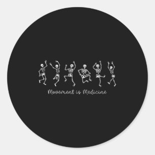 Movement Is Medicine Dancing Skeleton Pt Physical  Classic Round Sticker