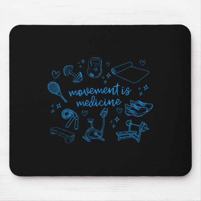 Movement Is Medicine Motivational Gym Pt Physical  Mouse Pad (Front)