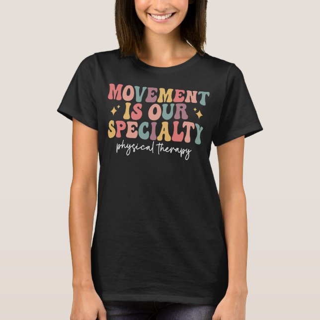 Movement Is Our Speciality Retro Physical Therapy T-Shirt (Front)
