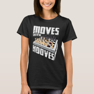 Moves With Hooves Chess Gambit Fork King Queen Che T-Shirt