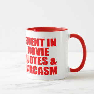Movie Quotes And Sarcasm Mug