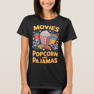 Movies popcorn and pyjamas film food night snack T-Shirt