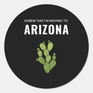 Moving Away Screw This I'm Moving To Arizona State Classic Round Sticker