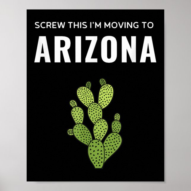 Moving Away Screw This I'm Moving To Arizona State Poster (Front)