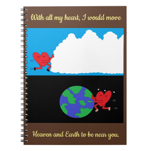 Moving Heaven and Earth:  6.5" x 8.75" Notebook (Front)