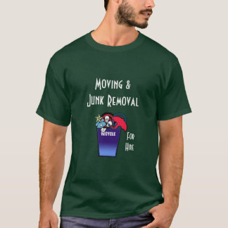 Moving & Junk Removal - For Hire T-Shirt