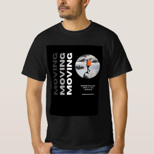 moving T-Shirt
