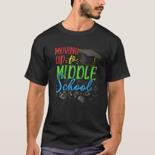 Moving Up To Middle School Graduation T-Shirt