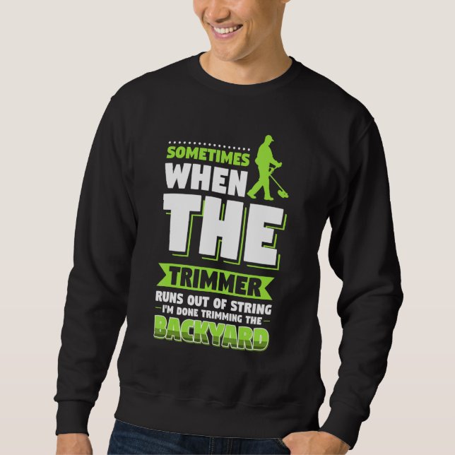 Mowing Lawn Landscaping Trimmer Sweatshirt (Front)