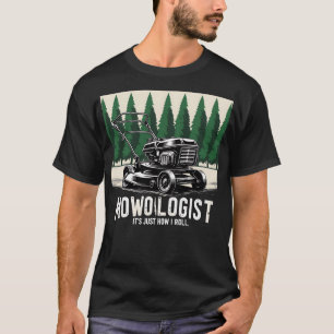 Mowologist Gardener Lawn Mowing Gift T-Shirt