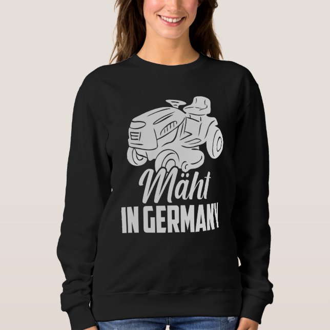 Mows In Germany Lawn Mower Gardener Garden Lawn Sweatshirt (Front)