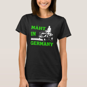 Mows In Germany Lawnmower Geek Lawn Mowing Gardene T-Shirt