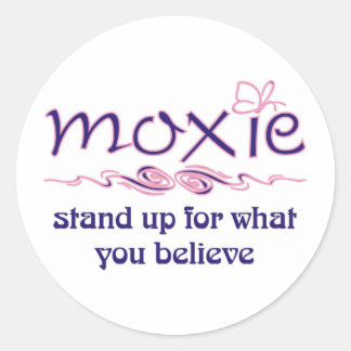 Moxie - Stand Up & Believe Classic Round Sticker