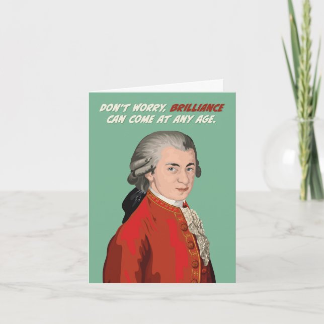 Mozart Brilliance Comes At Any Age Birthday Card (Front)