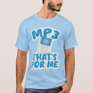 Mp3 For Me Fun Music Motto T-Shirt