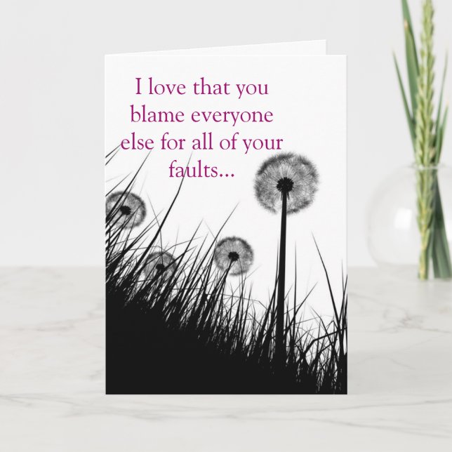 MP900438734, I love that you blame everyone els... Card (Front)