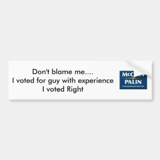 MPS-BTM1, Don't blame me....I voted for guy wit... Bumper Sticker