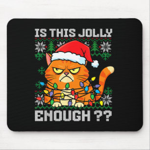 Mpy Christmas Cat Ugly Sweater Is This Jolly Enoug Mouse Pad
