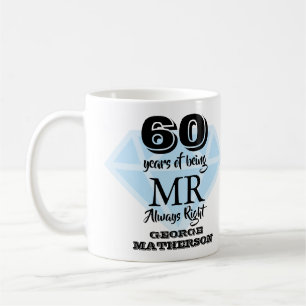 Mr Always Right Fun Diamond 60th Anniversary Coffee Mug