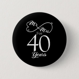 Mr. &amp; Mrs. For 40 Years 40th Wedding Anniversa 6 Cm Round Badge