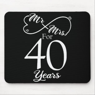 Mr. & Mrs. For 40 Years 40th Wedding Anniversa Mouse Pad