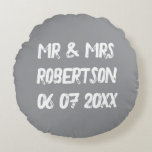 Mr and Mrs light grey vintage typography Round Cushion<br><div class="desc">Mr and Mrs light grey vintage typography Round Pillow. Personalised cushions for outside chair, sofa or bed. Fun vintage design with date of marriage and name of newly wed couple. Cute home decor personalised for bride and groom / husband and wife. Romantic rustic wedding presents for newlyweds. Decorative decorations for...</div>